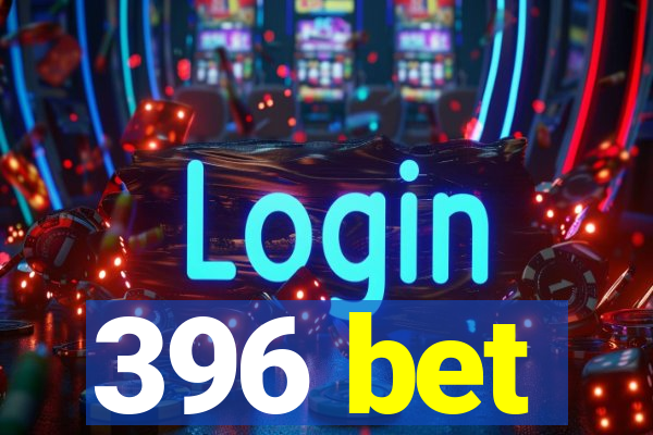 396 bet